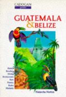 Guatemala and Belize (Cadogan Guides) 094775492X Book Cover