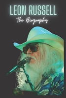 Leon Russell : The Biography B0BXN5TRPZ Book Cover