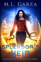 Splendor's Heir: The Witches of Ashwood Falls Book Two B08NDR1CL9 Book Cover