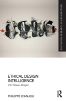Ethical Design Intelligence: The Virtuous Designer 1032238267 Book Cover