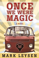 Once We Were Magic 1732920540 Book Cover