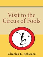 Visit to the Circus of Fools 1491747862 Book Cover