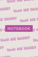Notebook: UwU Me Daddy Cute Purple Pink Typography Meme 1091598770 Book Cover