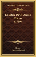 Le Satire Di Q. Orazio Flacco (1759) 1165426110 Book Cover