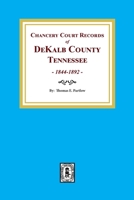 Dekalb County, Tn., Chancery Court Records Of. 1844-1892 0893087610 Book Cover