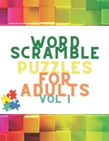 Word Scramble Puzzles for Adults Vol 1: Scrabble Word Search Book: Word Search Book for Adults - Large Print - 100 Puzzles Book - Scrabble Dictionary - Word Scramble Search Books 1716218136 Book Cover