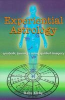 Experiential Astrology: Symbolic Journeys Using Guided Imagery 0895947986 Book Cover