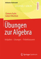 Ubungen Zur Algebra: Aufgaben - Losungen - Probeklausuren 383481962X Book Cover