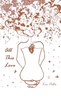 All This Love B0FN8F9SCQ Book Cover
