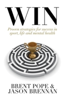 Win: Proven Strategies for Success in Sport, Life and Mental Health. 147366702X Book Cover