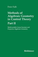 Methods of Algebraic Geometry in Control Theory: Part II: Multivariable Linear Systems and Projective Algebraic Geometry 3319965735 Book Cover