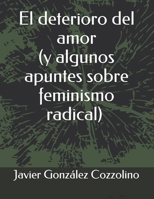 El deterioro del amor y algunos apuntes sobre feminismo radical B08WZH56PZ Book Cover