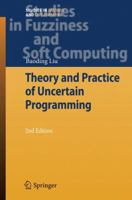 Theory and Practice of Uncertain Programming 3642100430 Book Cover