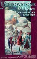 Yellowstone: 125 Years of America's Best Idea 0962761893 Book Cover