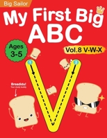 My First Big ABC Book Vol.8: Preschool Homeschool Educational Activity Workbook with Sight Words for Boys and Girls 3 - 5 Year Old: Handwriting Pra 1735784486 Book Cover