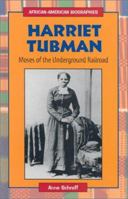 Harriet Tubman: Moses of the Underground Railroad (African-American Biographies) 0766015483 Book Cover
