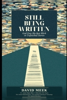 Still Being Written: God Does His Best Work in Unfinished Stories B0HC91H5HH Book Cover