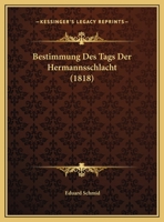 Bestimmung Des Tags Der Hermannsschlacht (1818) 1245032798 Book Cover