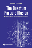 Quantum Particle Illusion, The - Conceptual Quantum Mechanics 9811248222 Book Cover