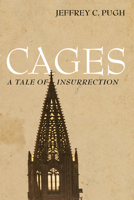 Cages: A Tale of Insurrection 1666791792 Book Cover
