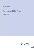 The Congo, and Other Poems: in large print 3387005261 Book Cover