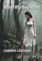 Women Who Were Warned B0B28D58G8 Book Cover