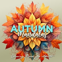 Autumn Mandalas Coloring Book for Adults: Mandalas Coloring Book for Adults 3D Mandalas - Autumn Leaves Coloring Book for Adults Fall Coloring Book 3758412269 Book Cover