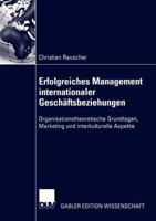 Erfolgreiches Management Internationaler Geschaftsbeziehungen: Organisationstheoretische Grundlagen, Marketing Und Interkulturelle Aspekte 3824476452 Book Cover