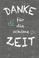 Danke f�r die sch�ne Zeit: Abschiedsgeschenk f�r Lehrer Kindergarten Tagemutter und Erzieher Punkteraster 1072839296 Book Cover