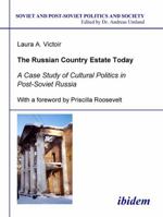 The Russian Country Estate Today: A Case Study of Cultural Politics in Post-Soviet Russia (Soviet and Post-Soviet Politics and Society 32) 3898214265 Book Cover