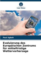 Evaluierung des Europäischen Zentrums für mittelfristige Wettervorhersage (German Edition) 6208043344 Book Cover