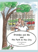 Grandpa and Me and the Park in the City 1515424022 Book Cover