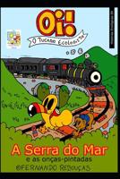 Oi! O Tucano Ecologista: A Serra do Mar (Histórias Ecológicas Livro 4) 1072963477 Book Cover