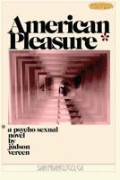 American Pleasure: A novel by Judson Vereen 1544106920 Book Cover