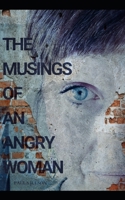 The Musings Of An Angry Woman B0CR8K79K2 Book Cover