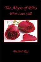The Abyss of Bliss - When Love Calls 1608620492 Book Cover