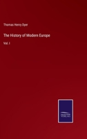 The History Of Modern Europe From The Fall Of Constantinople: In 1453, To The War In The Crimea, In 1857; Volume 1 1018803815 Book Cover