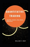 Quantitative Trading: Algorithms, Analytics, Data, Models, Optimization B097XD6LPT Book Cover