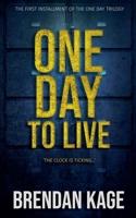 One Day to Live (One Day Trilogy) 1068283319 Book Cover