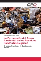 La Percepcion del Costo Ambiental de Los Residuos Solidos Municipales 3659016233 Book Cover