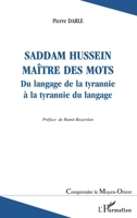 Saddam Hussein maître des mots: Du langage de la tyrannie à la tyrannie du langage (Comprendre Le Moyen-Orient) (French Edition) 2747552101 Book Cover