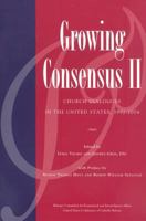 Growing Consensus II: Church Dialogues in the United States, 1992-2004 157455557X Book Cover
