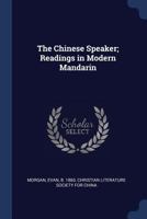 The Chinese Speaker; Readings in Modern Mandarin 1376965526 Book Cover
