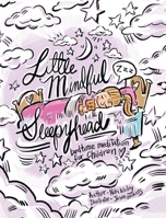 Little Mindful Sleepyhead: A Bedtime Meditation for Children 0228831806 Book Cover