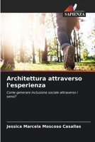 Architettura attraverso l'esperienza (Italian Edition) 6206680924 Book Cover