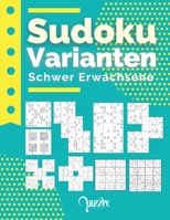Sudoku Varianten Schwer Erwachsene: Sudoku Mix Irregulär Fortgeschrittene Mit Sudoku X, Hyper, Twins, Triathlon A, Triathlon B, Marathon, Samurai, 12x B08N96V8FK Book Cover