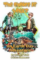 An Earth Day Adventure: The Choice Is Yours - Book Six 1962854582 Book Cover