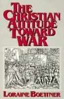 The Christian Attitude Toward War 1520218508 Book Cover