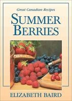 Summer Berries: Great Canadian Recipes 0888622961 Book Cover