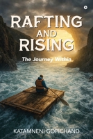 Rafting and Rising: The Journey within B0GDHY755F Book Cover